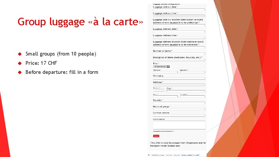 Group luggage «à la carte» Small groups (from 10 people) Price: 17 CHF Before