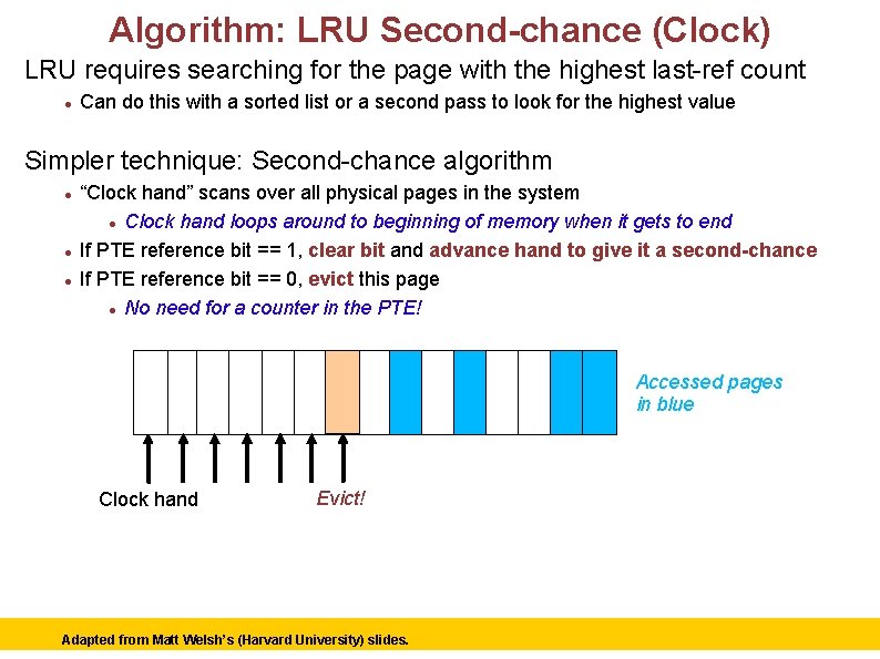 Algorithm: LRU Second-chance (Clock) LRU requires searching for the page with the highest last-ref