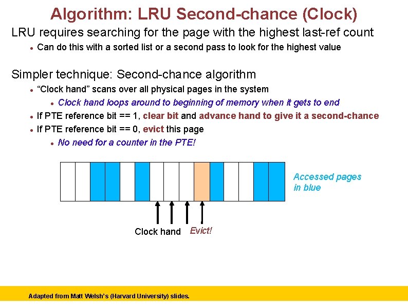 Algorithm: LRU Second-chance (Clock) LRU requires searching for the page with the highest last-ref