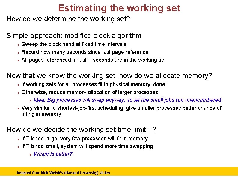 Estimating the working set How do we determine the working set? Simple approach: modified