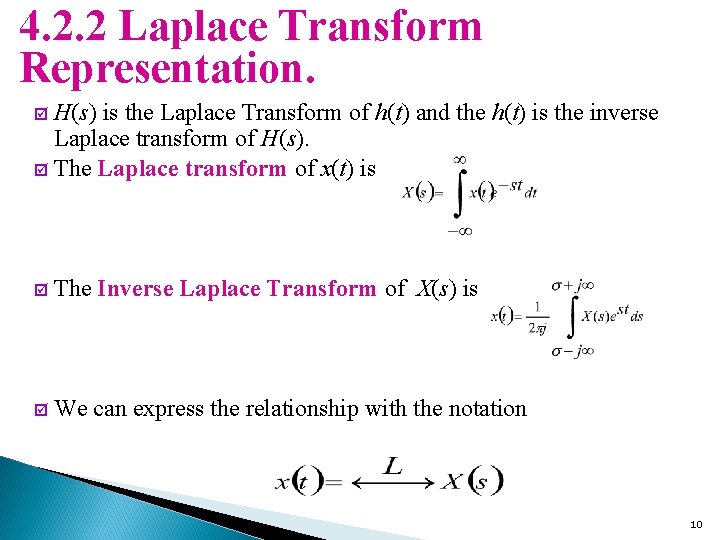 4. 2. 2 Laplace Transform Representation. H(s) is the Laplace Transform of h(t) and