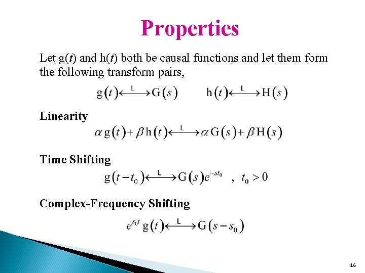 Properties Let g(t) and h(t) both be causal functions and let them form the