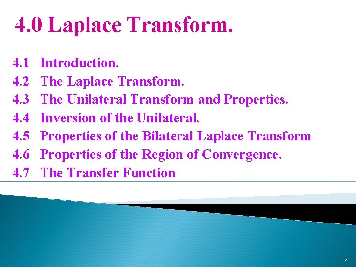 4. 0 Laplace Transform. 4. 1 4. 2 4. 3 4. 4 4. 5