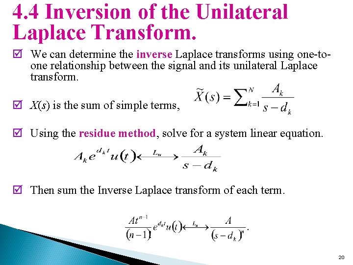 4. 4 Inversion of the Unilateral Laplace Transform. þ We can determine the inverse