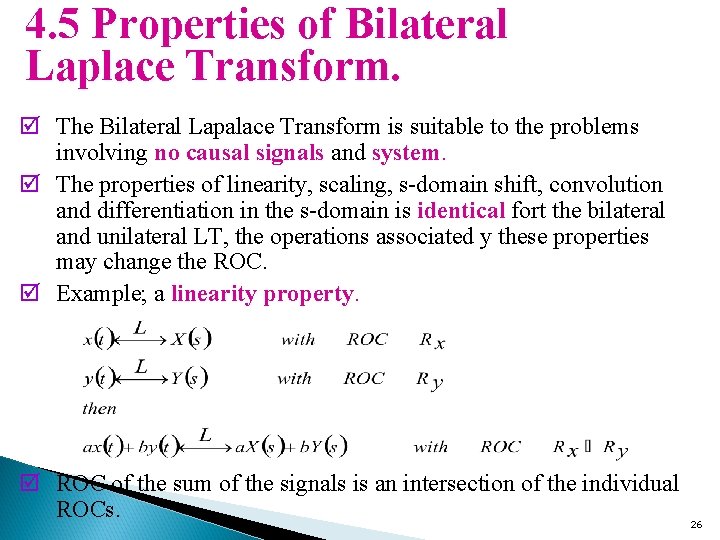 4. 5 Properties of Bilateral Laplace Transform. þ The Bilateral Lapalace Transform is suitable