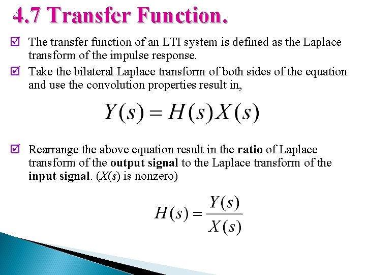 4. 7 Transfer Function. þ The transfer function of an LTI system is defined