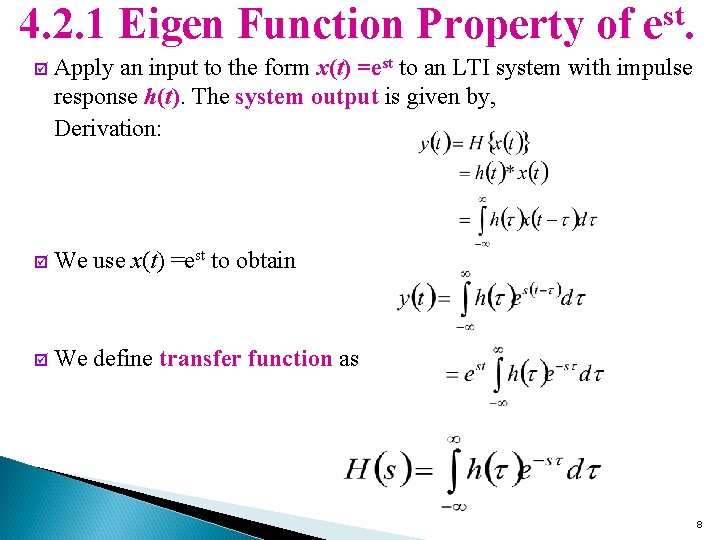 4. 2. 1 Eigen Function Property of est. þ Apply an input to the