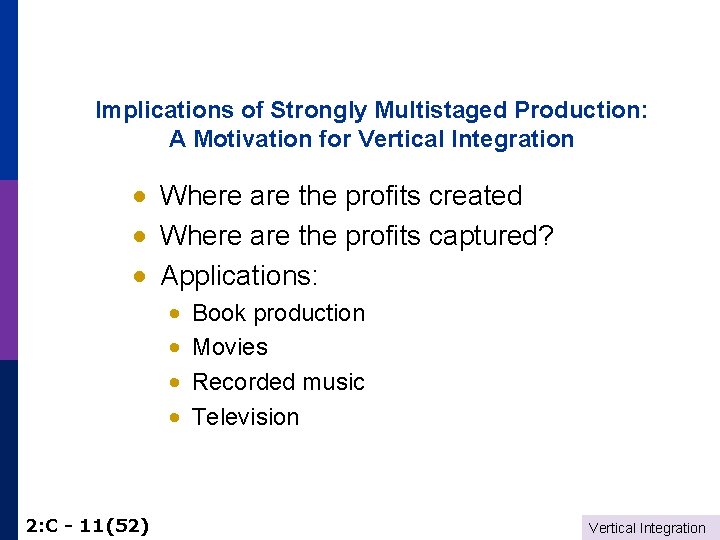 Implications of Strongly Multistaged Production: A Motivation for Vertical Integration · Where are the