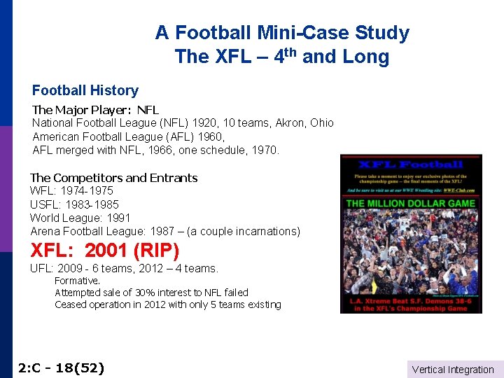 A Football Mini-Case Study The XFL – 4 th and Long Football History The