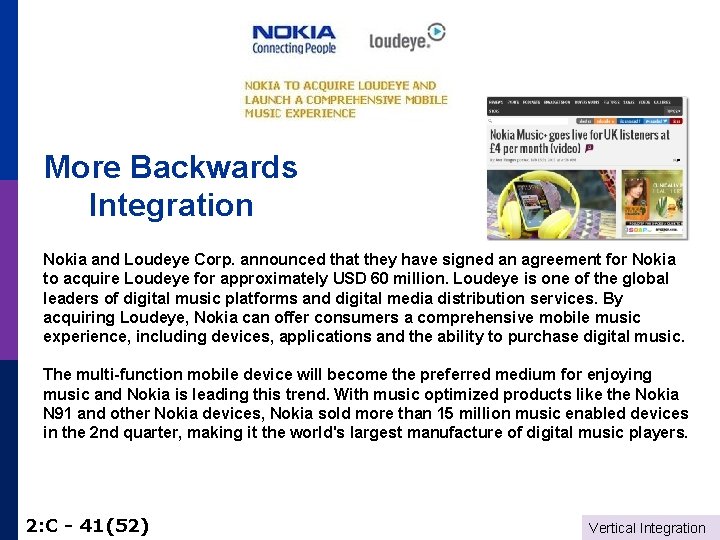 More Backwards Integration Nokia and Loudeye Corp. announced that they have signed an agreement