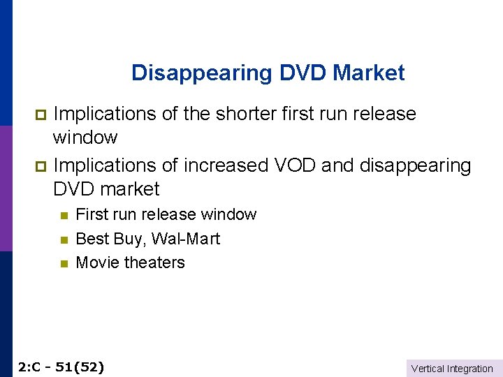 Disappearing DVD Market Implications of the shorter first run release window p Implications of