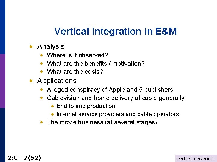 Vertical Integration in E&M · Analysis · Where is it observed? · What are