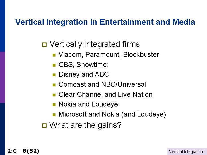 Vertical Integration in Entertainment and Media p Vertically integrated firms n n n n