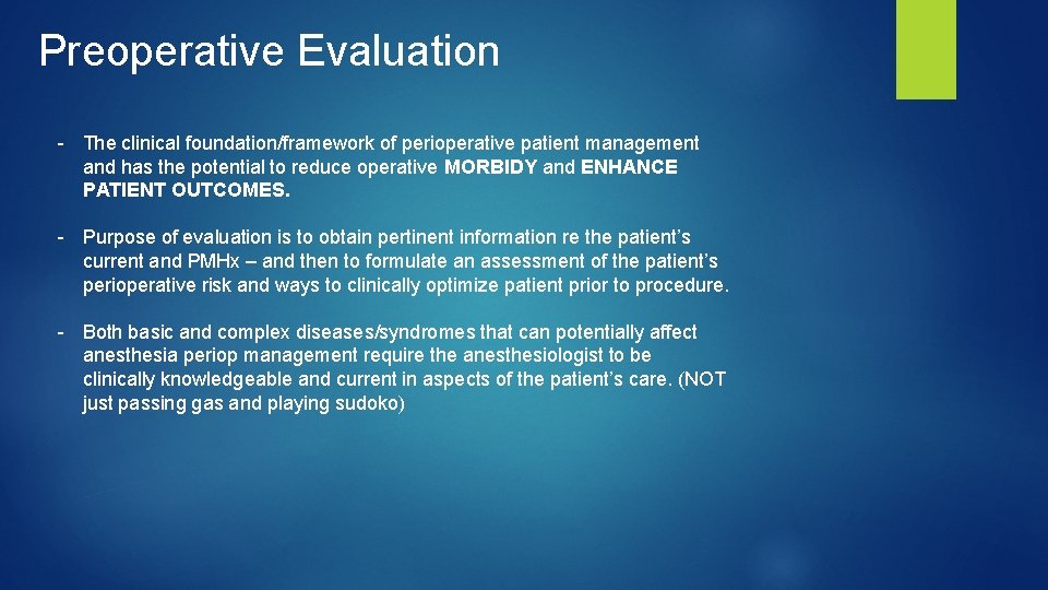 Preoperative Evaluation - The clinical foundation/framework of perioperative patient management and has the potential