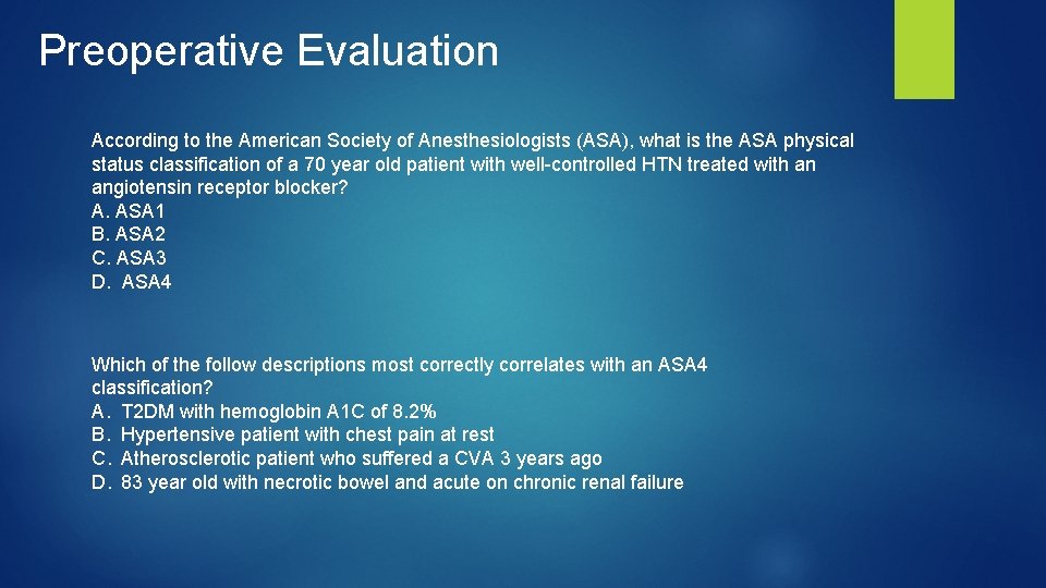 Preoperative Evaluation According to the American Society of Anesthesiologists (ASA), what is the ASA