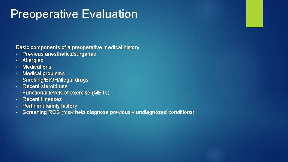 Preoperative Evaluation Basic components of a preoperative medical history - Previous anesthetics/surgeries - Allergies