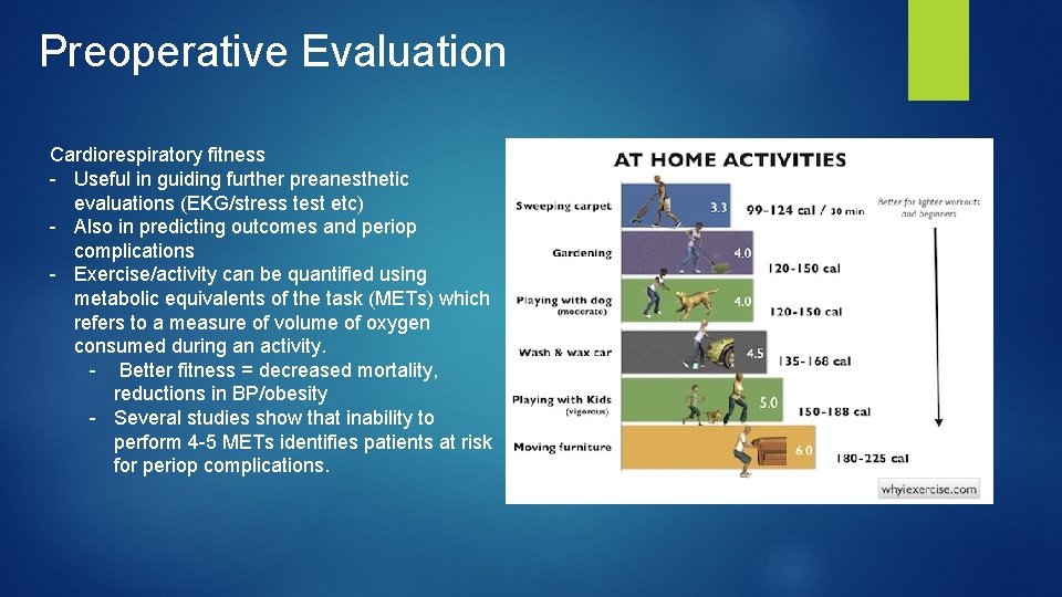 Preoperative Evaluation Cardiorespiratory fitness - Useful in guiding further preanesthetic evaluations (EKG/stress test etc)