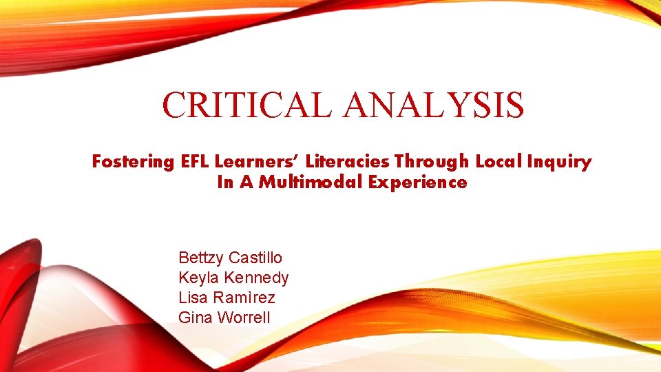 CRITICAL ANALYSIS Fostering EFL Learners’ Literacies Through Local Inquiry In A Multimodal Experience Bettzy