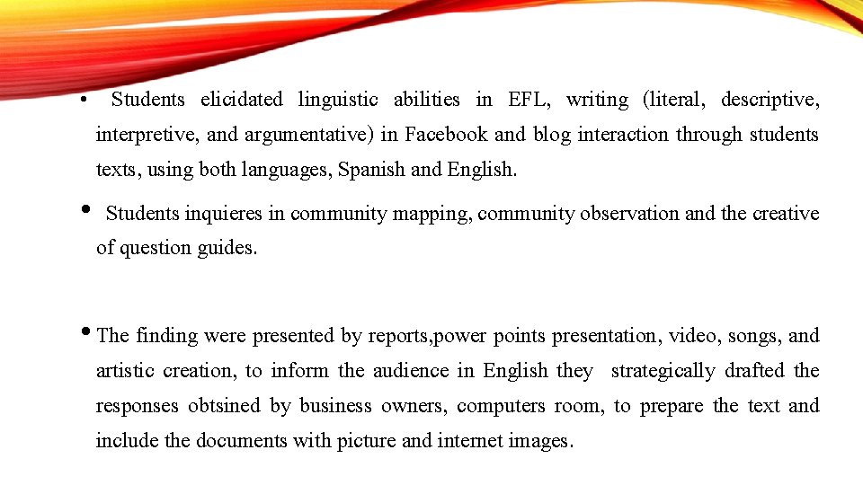 Students elicidated linguistic abilities in EFL, writing (literal, descriptive, interpretive, and argumentative) in Facebook