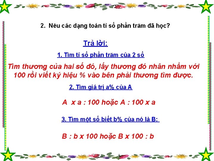 2. Nêu các dạng toán tỉ số phần trăm đã học? Trả lời: 1.