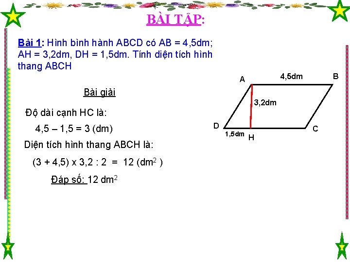 BÀI TẬP: Bài 1: Hình bình hành ABCD có AB = 4, 5 dm;