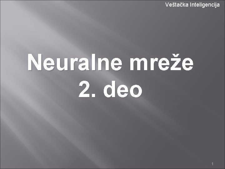 Veštačka Inteligencija Neuralne mreže 2. deo 1 