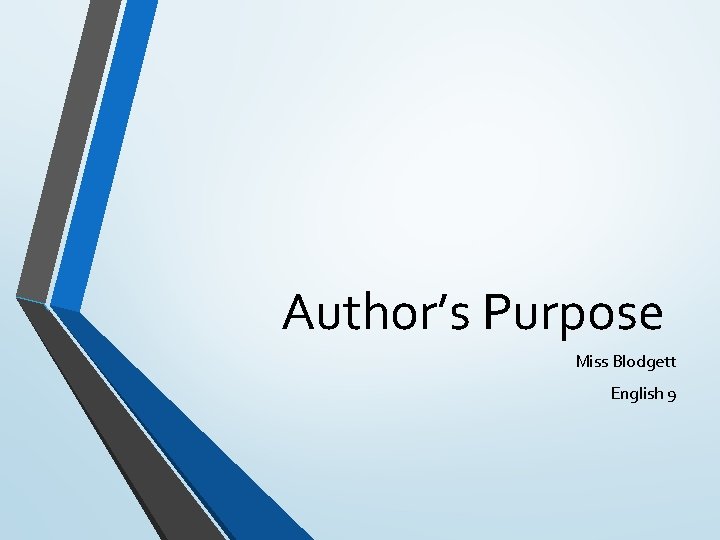 Author’s Purpose Miss Blodgett English 9 