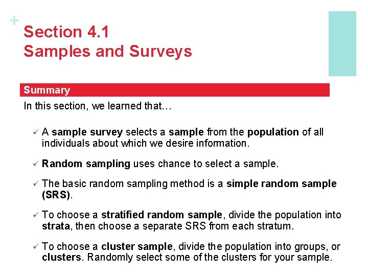 + Section 4. 1 Samples and Surveys Summary In this section, we learned that… + Section 4. 1 Samples and Surveys Summary In this section, we learned that…