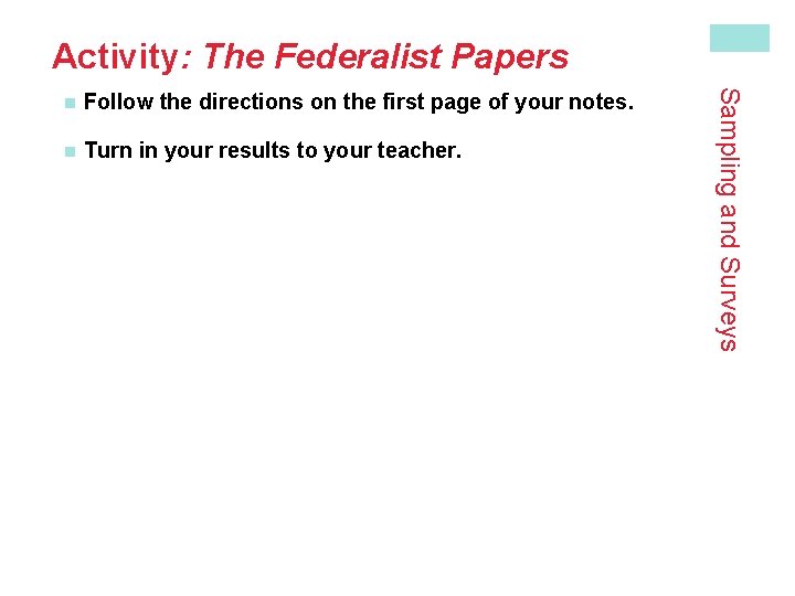Activity: The Federalist Papers Follow the directions on the first page of your notes. Activity: The Federalist Papers Follow the directions on the first page of your notes.