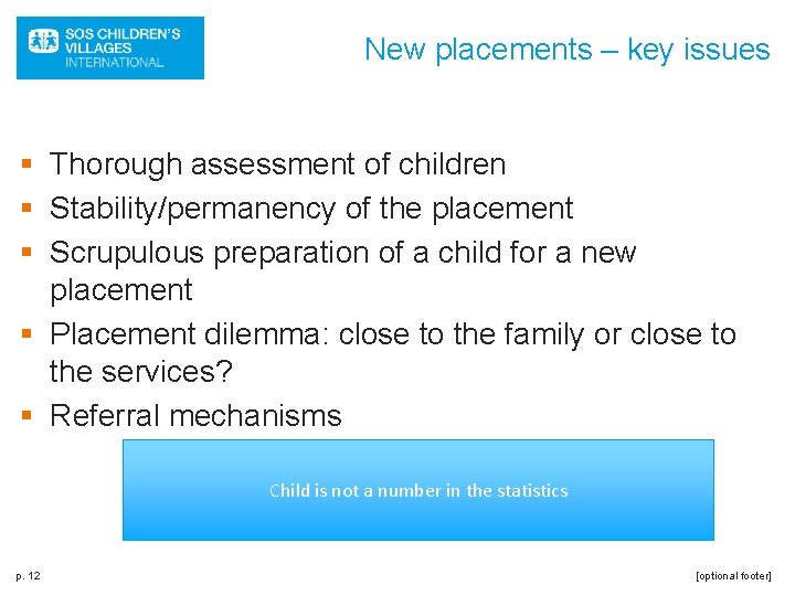 New placements – key issues § Thorough assessment of children § Stability/permanency of the