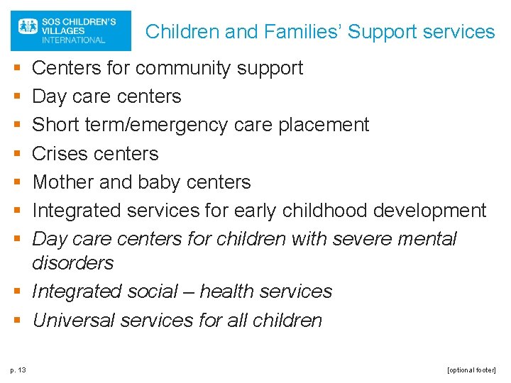 Children and Families’ Support services § § § § Centers for community support Day