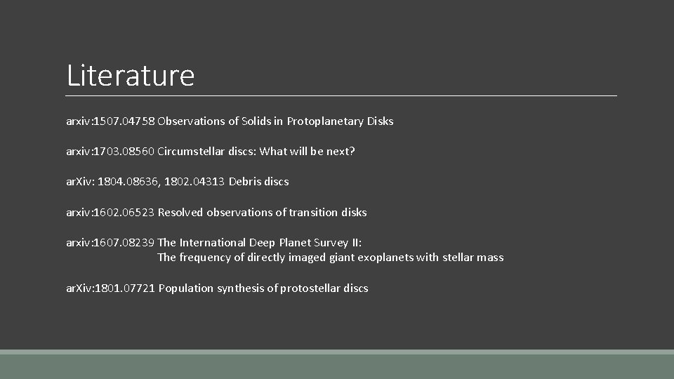 Literature arxiv: 1507. 04758 Observations of Solids in Protoplanetary Disks arxiv: 1703. 08560 Circumstellar