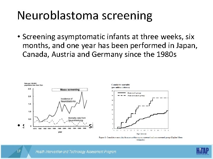 Neuroblastoma screening • Screening asymptomatic infants at three weeks, six months, and one year