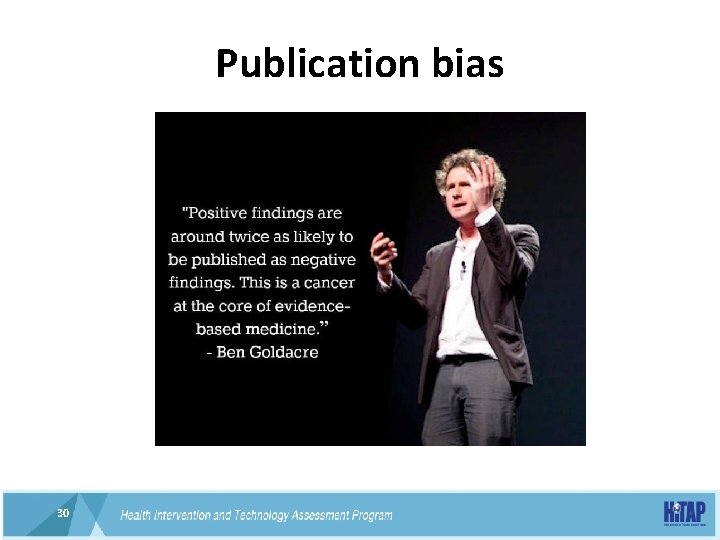 Publication bias 30 30 