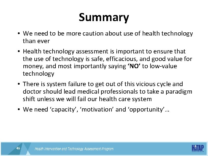Summary • We need to be more caution about use of health technology than