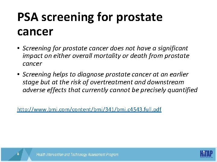 PSA screening for prostate cancer • Screening for prostate cancer does not have a
