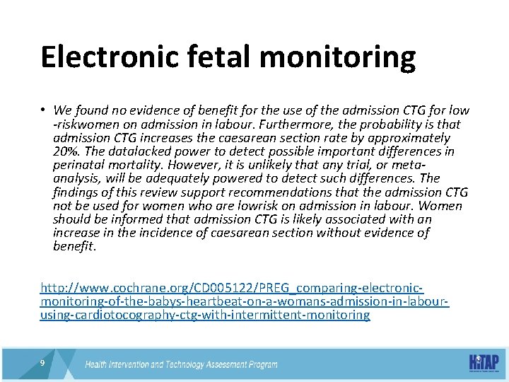 Electronic fetal monitoring • We found no evidence of benefit for the use of