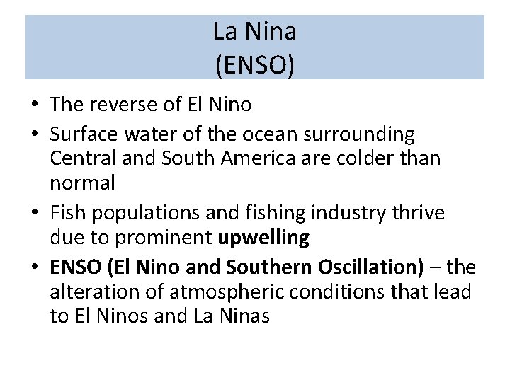 La Nina (ENSO) • The reverse of El Nino • Surface water of the