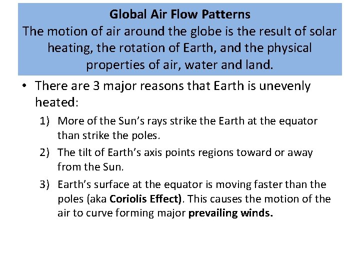 Global Air Flow Patterns The motion of air around the globe is the result