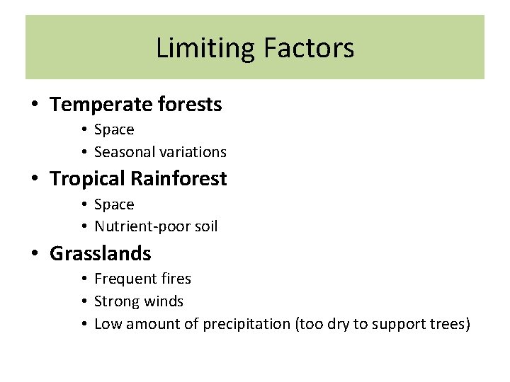 Limiting Factors • Temperate forests • Space • Seasonal variations • Tropical Rainforest •