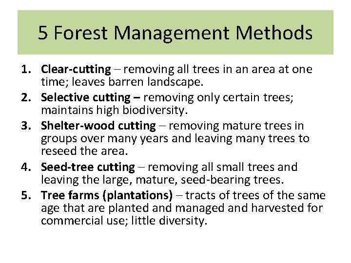 5 Forest Management Methods 1. Clear-cutting – removing all trees in an area at