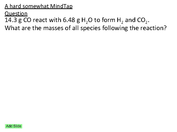 A hard somewhat Mind. Tap Question 14. 3 g CO react with 6. 48