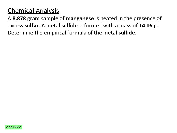 Chemical Analysis A 8. 878 gram sample of manganese is heated in the presence