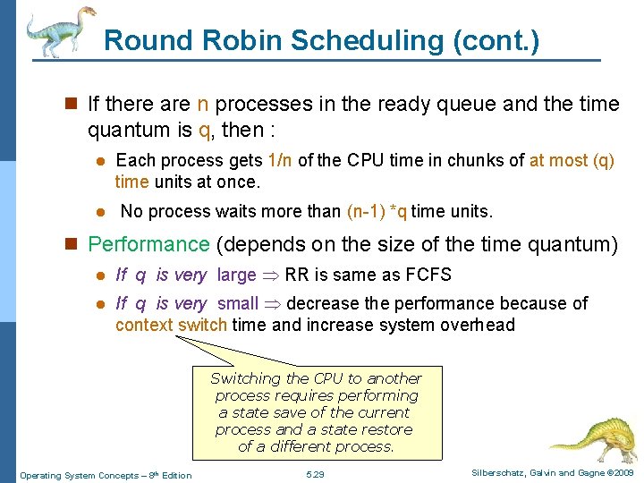 Round Robin Scheduling (cont. ) n If there are n processes in the ready