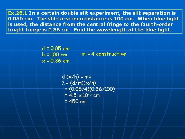 Ex. 28. 1 In a certain double slit experiment, the slit separation is 0.