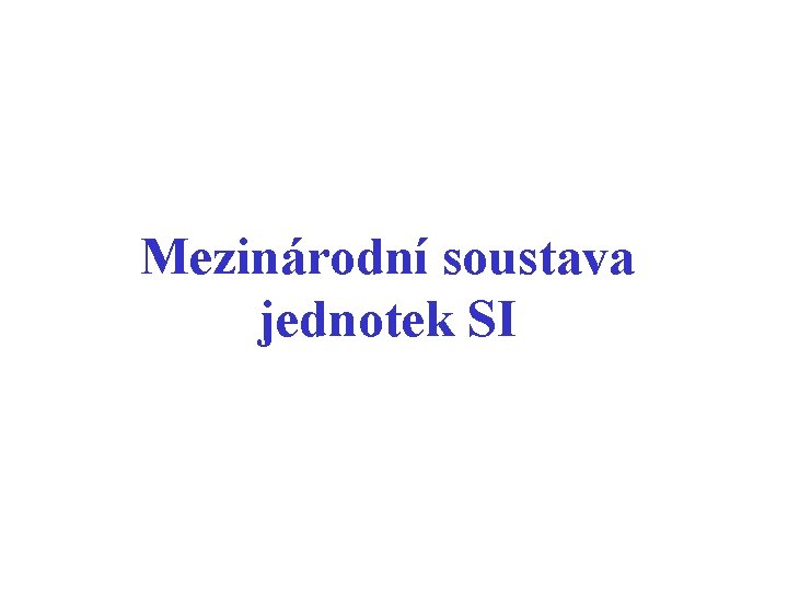 Mezinárodní soustava jednotek SI 