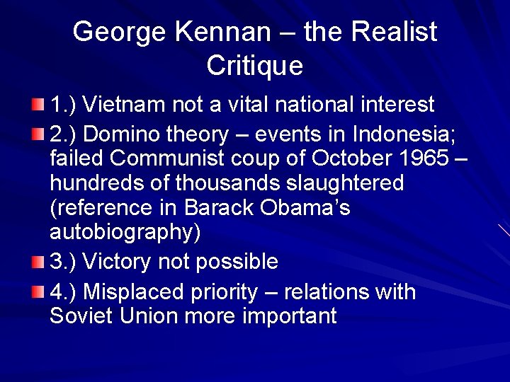 George Kennan – the Realist Critique 1. ) Vietnam not a vital national interest