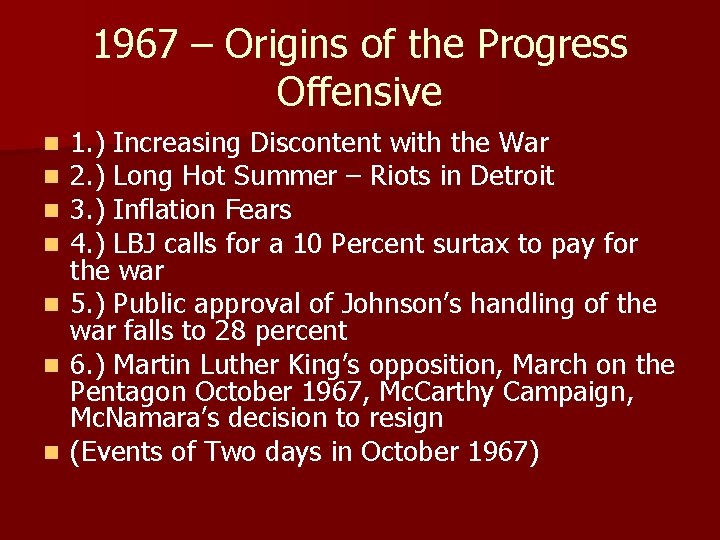 1967 – Origins of the Progress Offensive 1. ) Increasing Discontent with the War