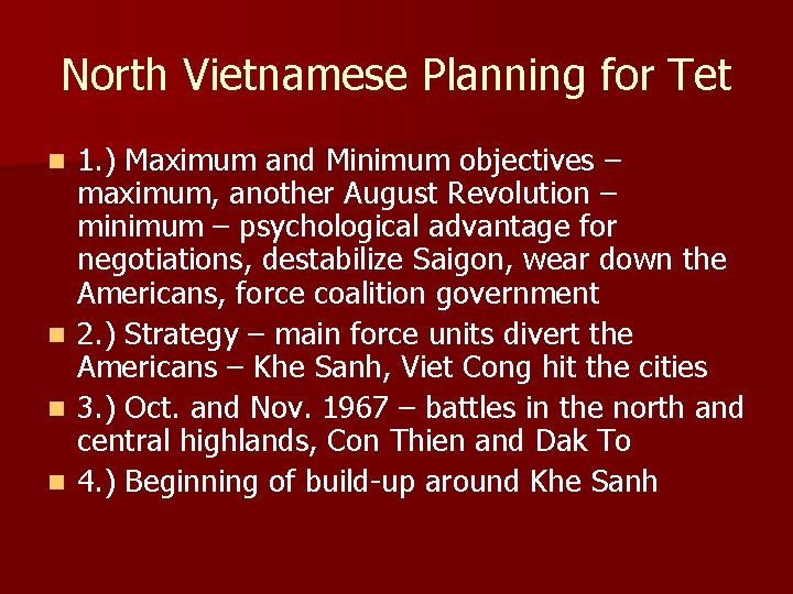 North Vietnamese Planning for Tet n n 1. ) Maximum and Minimum objectives –