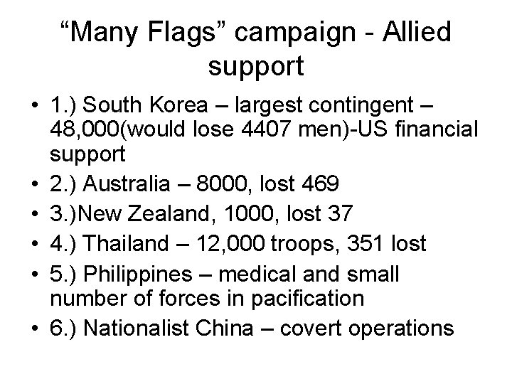 “Many Flags” campaign - Allied support • 1. ) South Korea – largest contingent